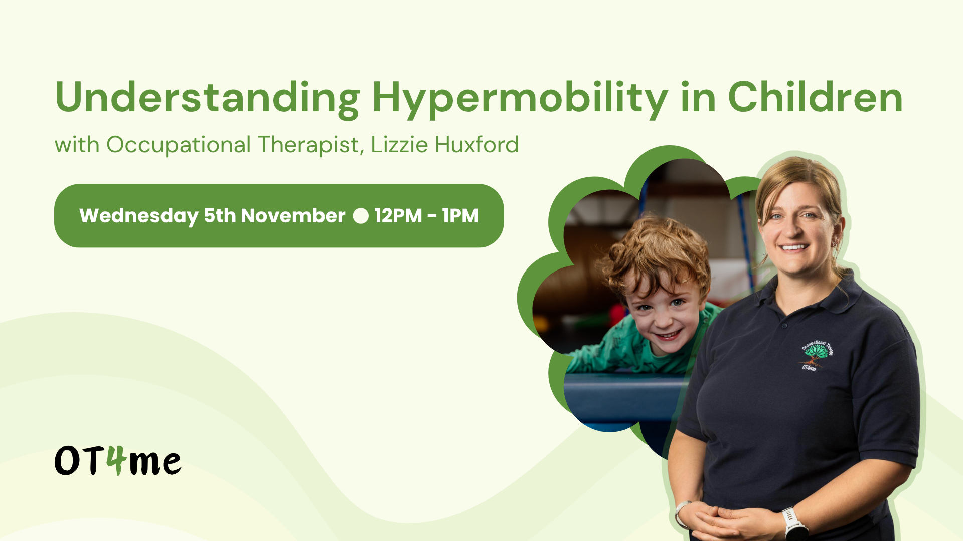 Webinar banner: “Understanding Hypermobility in Children” with OT Lizzie Huxford, Wednesday 5th November, 12–1PM. Lizzie smiles beside a young boy; OT4me logo bottom left.