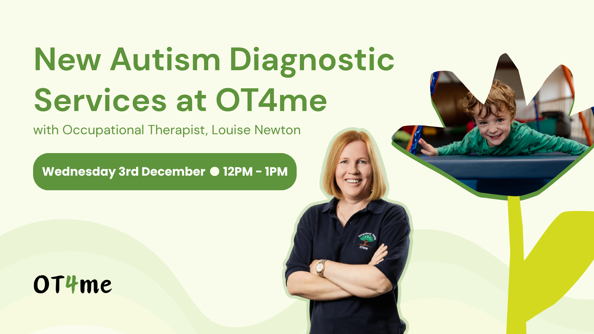 Banner announcing OT4me’s new Autism Diagnostic Services with Occupational Therapist Louise Newton on Wednesday 3rd December, 12–1PM, featuring Louise and a smiling child on a swing.