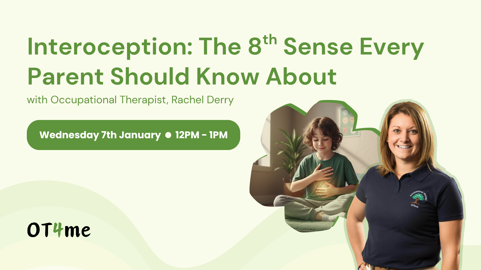 Webinar graphic titled "Interoception: The 8th Sense Every Parent Should Know About" with Occupational Therapist Rachel Derry. Includes date and time: Wednesday 7th January, 12PM–1PM. Features the OT4me logo, a smiling therapist in uniform, and a child sitting calmly with hands on their stomach.