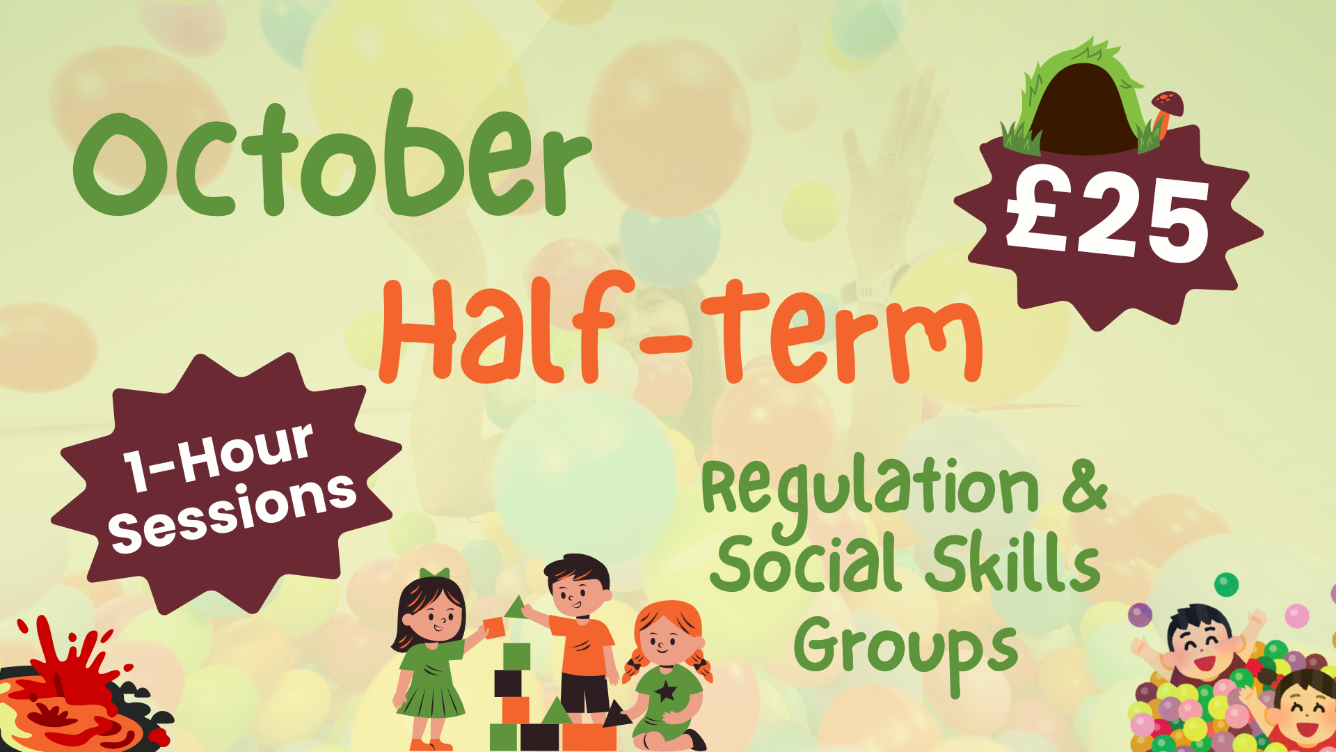Colourful poster for October Half-Term Regulation and Social Skills Groups by OT4me. The background shows balloons with playful illustrations of children building with blocks and playing in a ball pit. Text highlights include 'October Half-term,' '£25,' '1-Hour Sessions,' and 'Regulation & Social Skills Groups.'